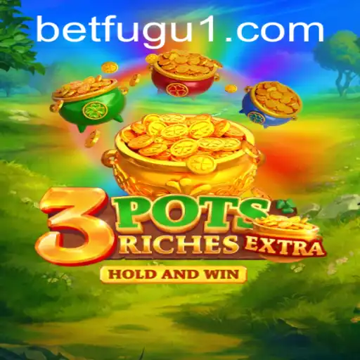 Exploring 3potsExtra: Unveiling the Thrills and Strategy of BetFugu's Latest Game