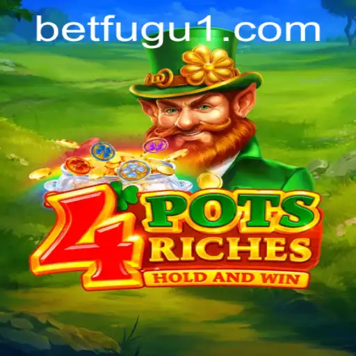 Unveiling the Thrills of 4potsriches: BetFugu's Newest Gaming Sensation