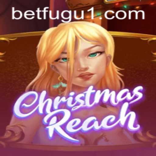 Game Guide: ChristmasReach and the Role of BetFugu in Modern Digital Entertainment