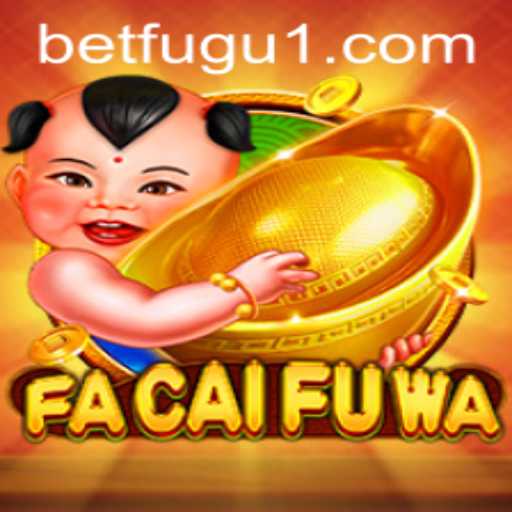 Discover the Exciting World of FaCaiFuWa: The New Era of Digital Gaming