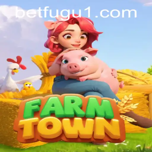 Exploring FarmTown: A Digital Escape with BetFugu