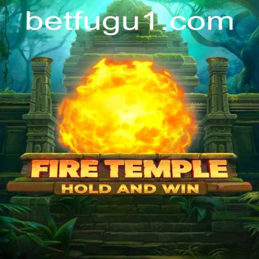 Exploring the Intricacies of FireTemple: A Deep Dive into the Thrilling World of BetFugu
