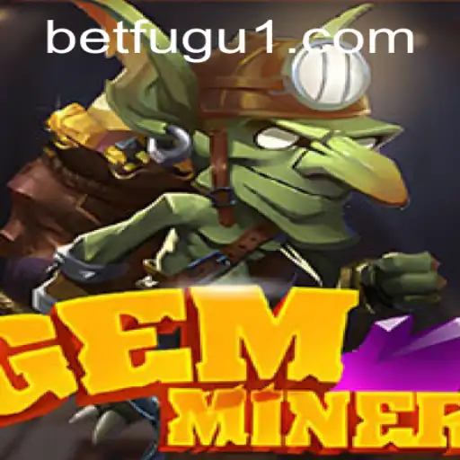Unearthing Treasures in GemMiner - A Deep Dive into the World of BetFugu