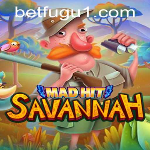 Explore the Exciting World of MadHitSavannah with BetFugu: A Comprehensive Guide