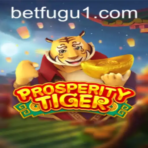 ProsperityTiger: Discover the Exciting World of BetFugu's Latest Gaming Adventure