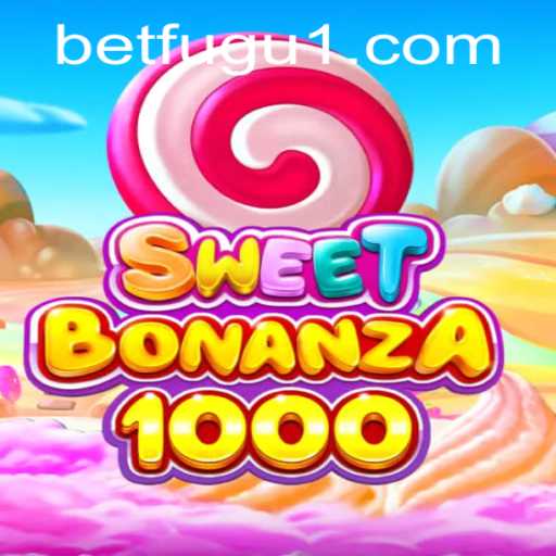 Exploring SweetBonanza1000: The Thrilling World of BetFugu's Newest Creation