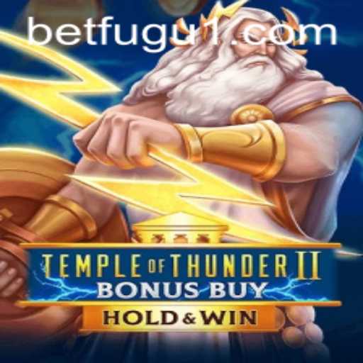 Exploring TempleofThunderIIBonusBuy by BetFugu: A Thrilling Gaming Adventure