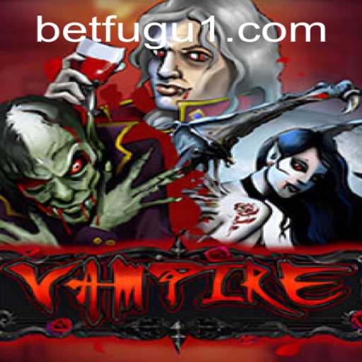Exploring the Thrilling World of Vampire with BetFugu