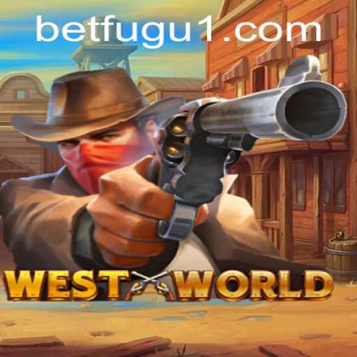 Exploring WestWorld: A Thrilling Adventure in Gaming with BetFugu