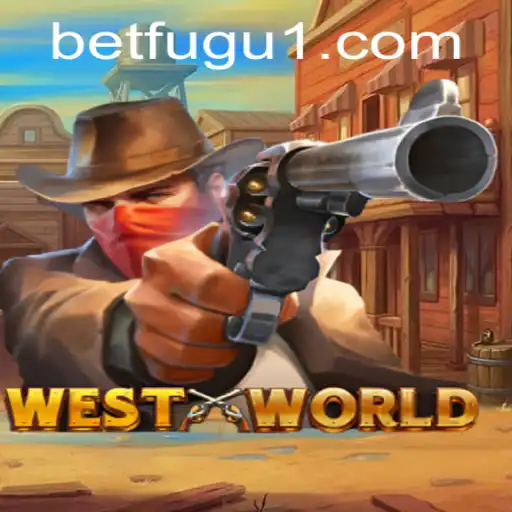 Exploring WestWorld: A Thrilling Adventure in Gaming with BetFugu